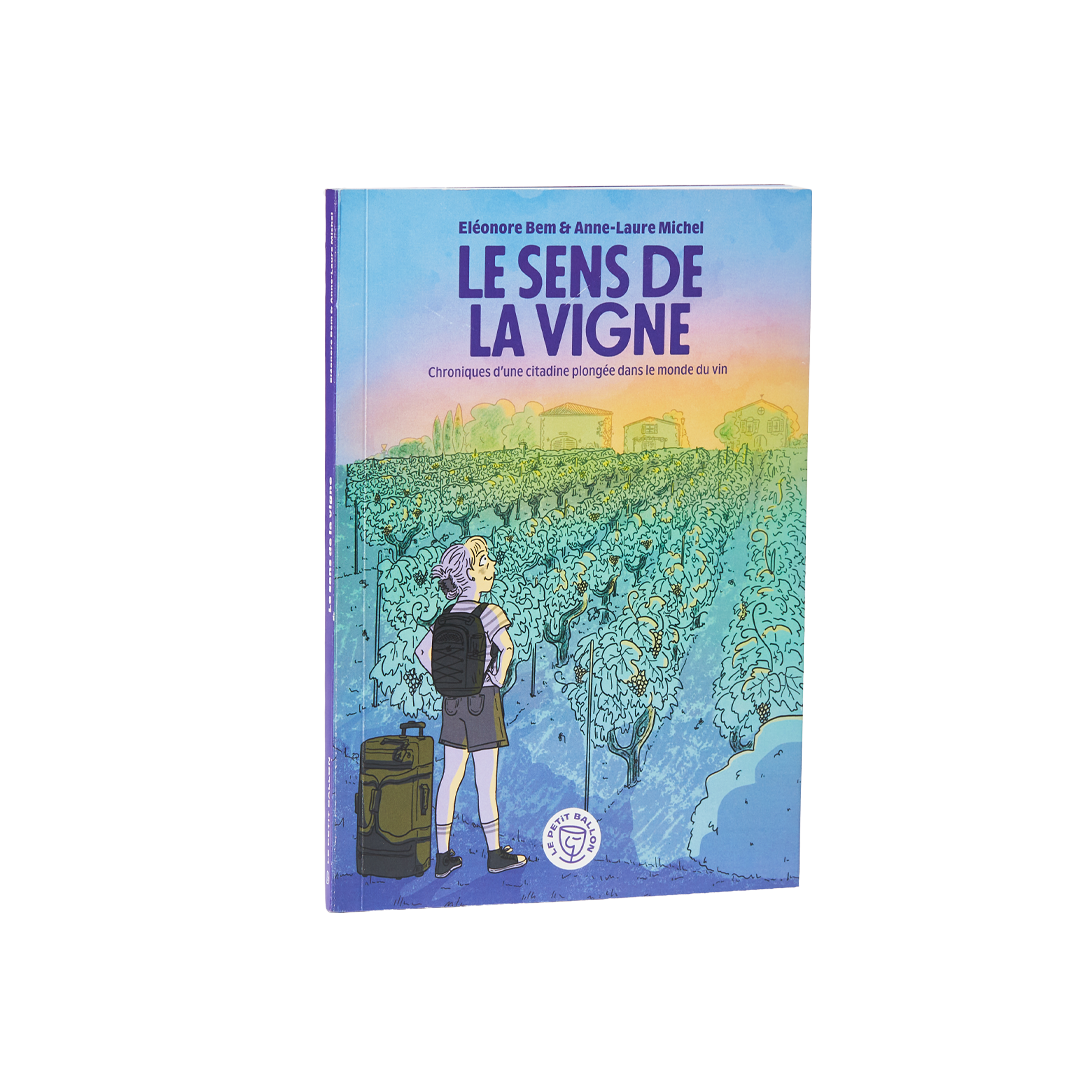 Anne-Laure Michel & Eléonore Bem - Roman graphique - Le sens de la vigne - 23 €