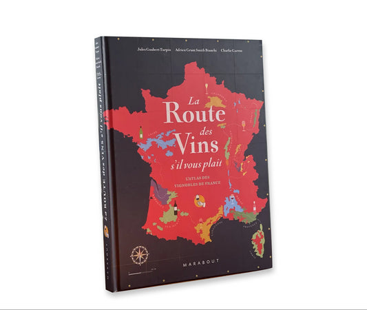 Livre Atlas des Vins de France - La Route des Vins s'il vous plaît